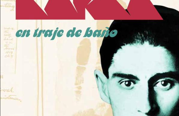 Legado Kafkiano – Sobre Kafka en traje de baño