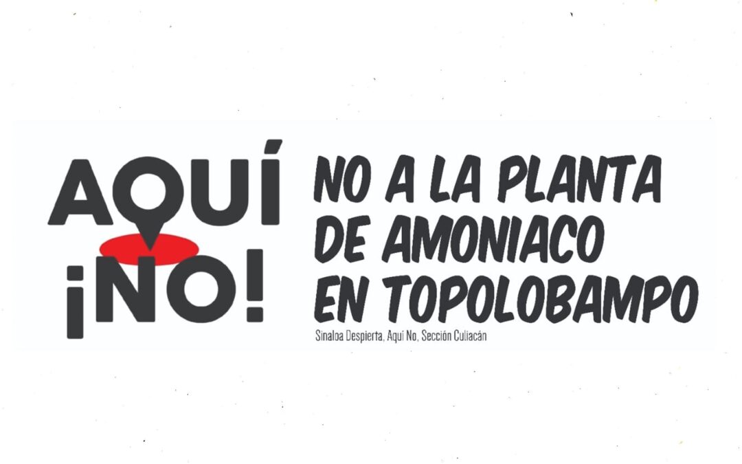 ¡No a la planta de amoniaco en Topolobampo!