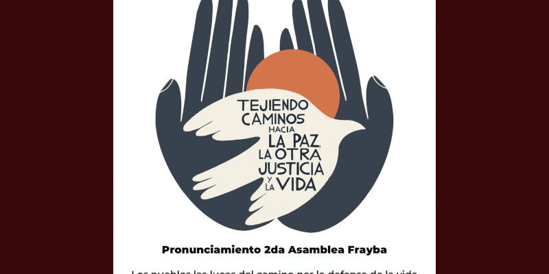 Pronunciamiento 2da. Asamblea Frayba: Los pueblos las luces del camino por la defensa de la vida