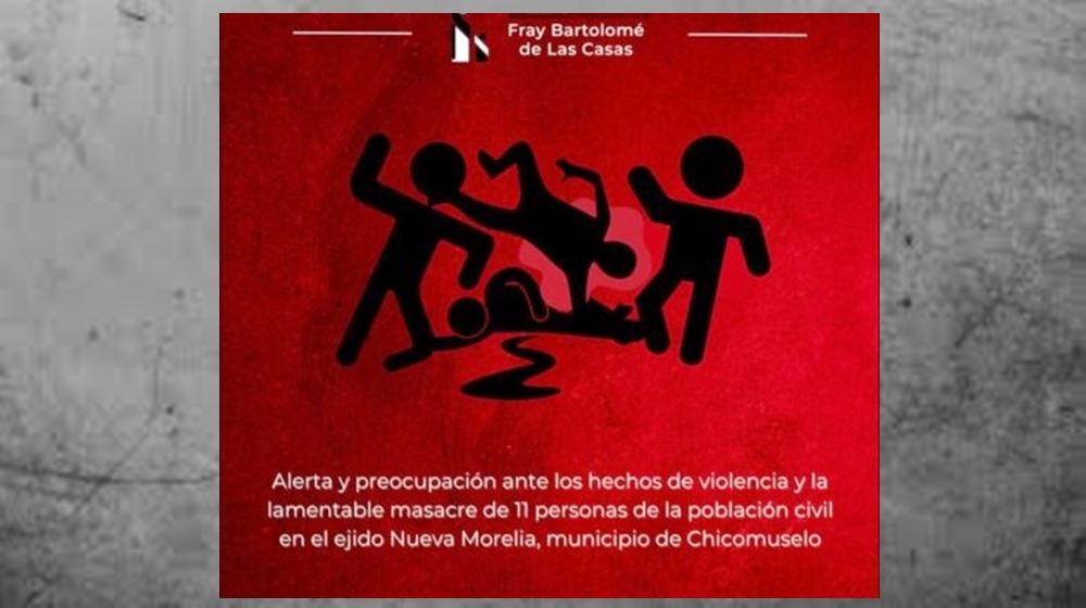 Alerta y preocupación ante los hechos de violencia y la lamentable masacre de 11 personas de la población civil en Chicomuselo