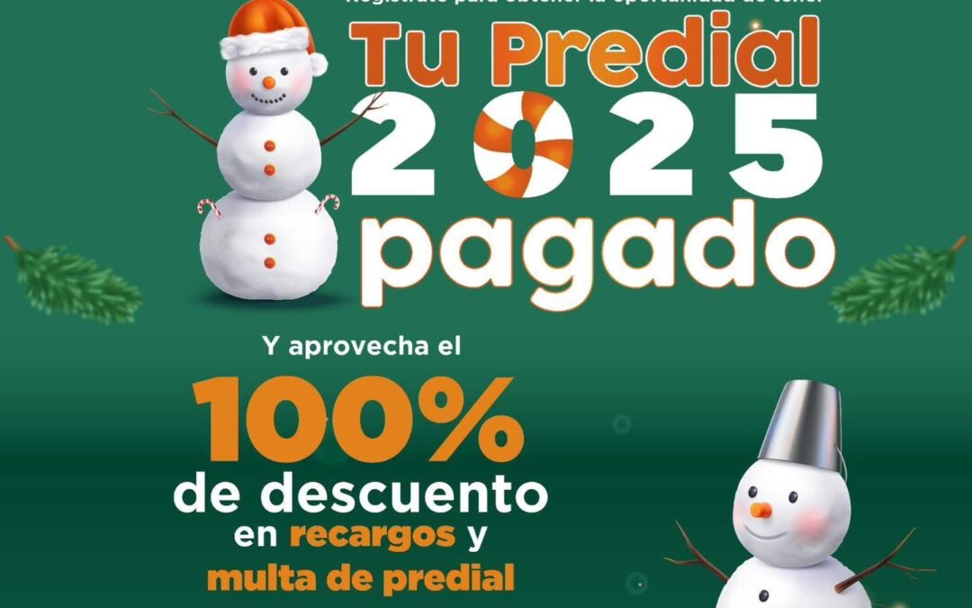 Últimos días para registrarse en la promoción “Tu predial pagado 2025”