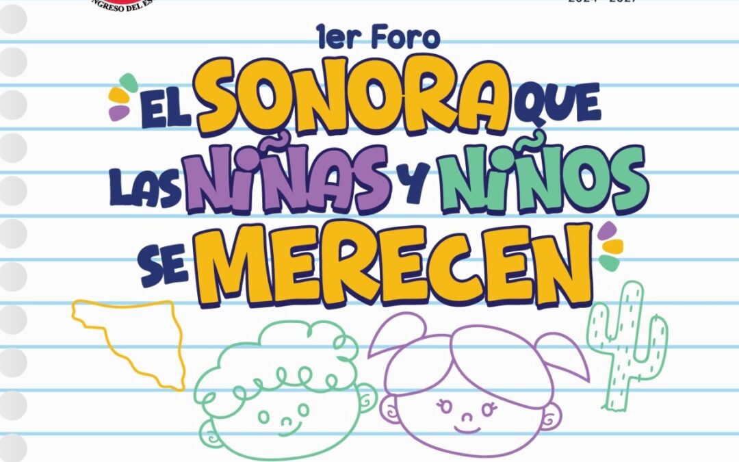 Congreso de Sonora invita a foro que busca mejorar la calidad de vida de las infancias