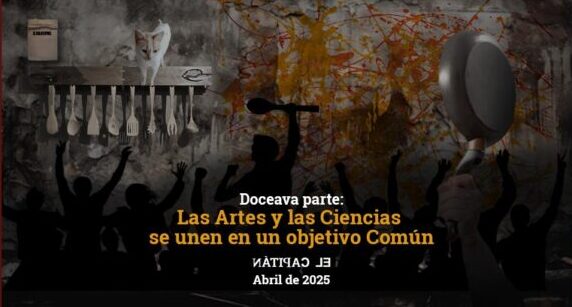 Doceava Parte: Las Artes y las Ciencias se unen en un objetivo Común