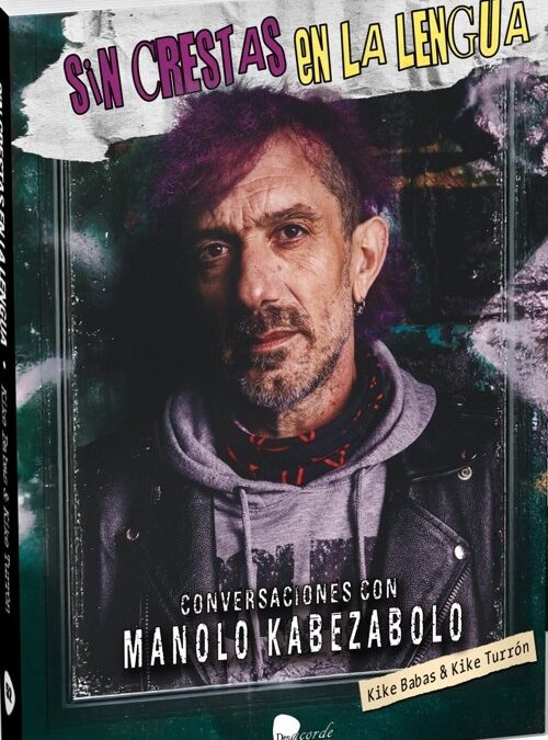 Sin crestas en la lengua. con manolo kabezabolo