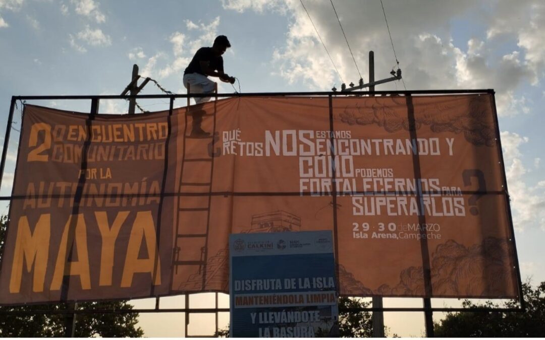 PRONUNCIAMIENTO del 2o Encuentro Comunitario por la Autonomía Maya Isla Arena, Calkini, Campeche