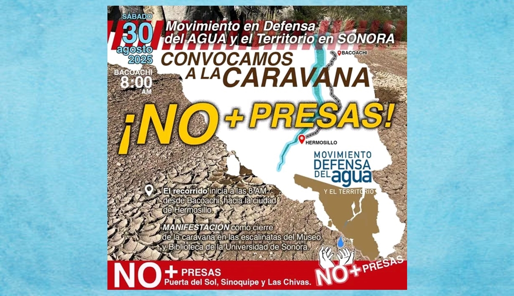 Convocan a Mega Caravana contra presas en la cuenca del Río Sonora
