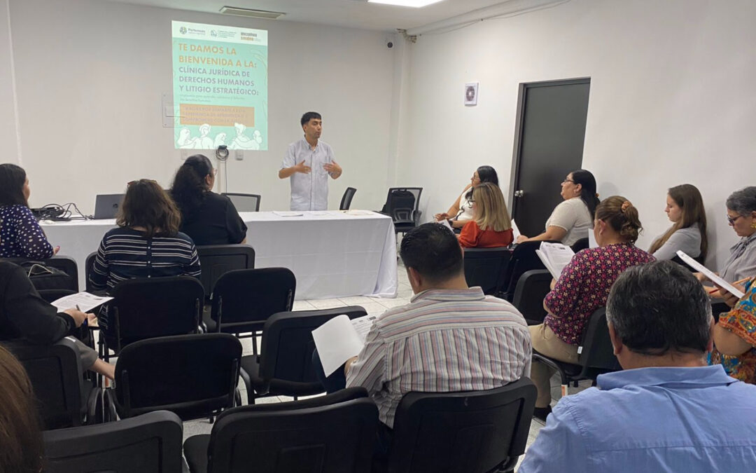 Inicia la primera Clínica Jurídica de Derechos Humanos y Litigio Estratégico en Sinaloa
