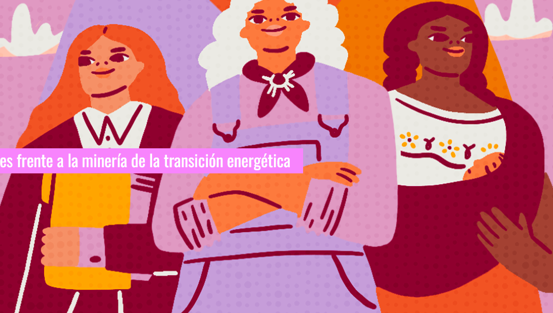 Las mujeres frente a la minería de la transición energética
